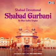Shabad Gurbani By Bhai Sadhu Singhji cover image cdn
