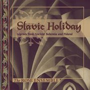 Slavic Holiday : Legends From Ancient Bohemia & Poland cover image cdn