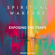 Spiritual Warfare : Exposing The Traps cover image cdn