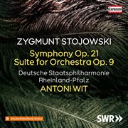 Stojowski : Symphony In D Minor, Op. 21 & Suite For Large Orchestra In E-Flat Major, Op. 9 cover image cdn