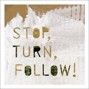 Stop, Turn, Follow! cover image cdn