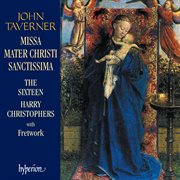 Taverner : Missa Mater Christi sanctissima & Other Sacred Music cover image cdn