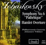 Tchaikovsky : Symphony No. 6, "Pathétique" / Hamlet. Fantasy Overture After Shakespeare cover image cdn