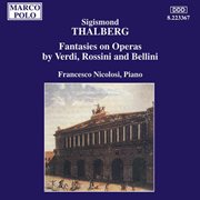Thalberg : Fantasies On Operas By Verdi, Rossini And Bellini cover image cdn