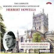 The Complete Morning & Evening Canticles Of Herbert Howells, Vol. 4 cover image cdn
