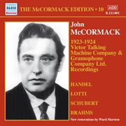 The Mccormack Edition, Vol. 10 : Victor Talking Machine Company. Gramophone Company Ltd. cover image cdn