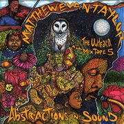 The Unheard Mixtape, Vol. 5 : Abstractions In Sound cover image cdn