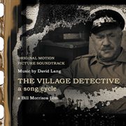 The Village Detective : A Song Cycle (original Motion Picture Soundtrack) cover image cdn