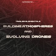 Trailer Elementals, Vol. 1 : Building Atmospheres and Evolving Drones cover image cdn