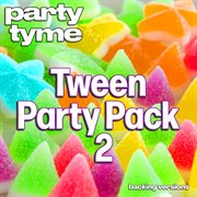 Tween Party Pack 2 : Party Tyme [Backing Versions] cover image cdn