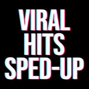 Viral Hits [sped up] cover image cdn