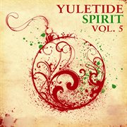 Yuletide Spirit, Vol. 5 cover image cdn
