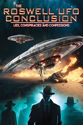The Roswell UFO conclusion : lies, conspiracies and confessions cover image cdn