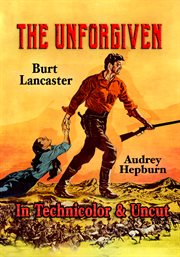 The Unforgiven : In Technicolor & Uncut! cover image cdn