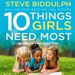 10 things girls need most : to grow up strong and free cover image cdn