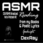 ASMR reading from my books & poetic lyrics. D3XASMR broadcast not a podcast cover image cdn