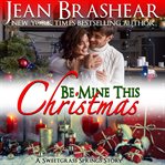 Be Mine This Christmas : Sweetgrass Springs cover image cdn
