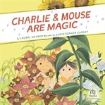 Charlie & Mouse Are Magic : Charlie & Mouse cover image cdn