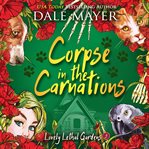 Corpse in the Carnations : Lovely Lethal Gardens cover image cdn
