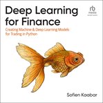 Deep Learning for Finance : Creating Machine & Deep Learning Models for Trading in Python cover image cdn