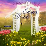 Easter Bride : A Sweet Romance. Holiday Brides cover image cdn