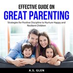 Effective Guide on Great Parenting cover image cdn