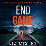 End Game (Detective Nikki Parekh, Book 6) : Detective Nikki Parekh cover image cdn