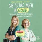 Gibt̀s das auch in Grün? : Tricks der Industrie durchschauen, nachhaltig einkaufen cover image cdn