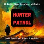 H. Beam Piper & John McGuire : Hunter Patrol cover image cdn