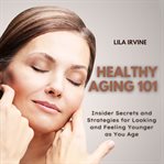 Healthy Aging 101 cover image cdn