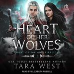 Heart of Her Wolves : Court of Fae and Firelight cover image cdn