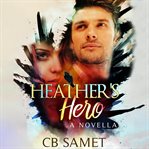 Heather's Hero : Romancing the Spirit cover image cdn