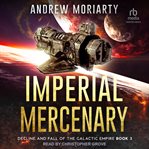 Imperial Mercenary : Decline and Fall of the Galactic Empire cover image cdn