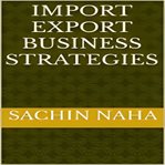 Import Export Business Strategies cover image cdn
