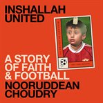 Inshallah United : A Story of Faith and Football cover image cdn