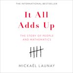 It all adds up : the story of people and mathematics cover image cdn