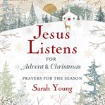 Jesus Listens : for Advent and Christmas, Padded Hardcover, With Full Scriptures. Prayers for the Season cover image cdn