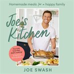 Joe's Kitchen : Homemade Meals for a Happy Family cover image cdn