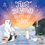 Just Beyond the Very, Very Far North : Second Son cover image cdn