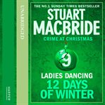 Ladies dancing. 12 days of winter: crime at Christmas cover image cdn