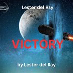 Lester del Ray : Victory cover image cdn