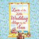 LOVE AT THE LITTLE WEDDING SHOP BY THE S cover image cdn