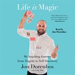 Life Is Magic : My Inspiring Journey from Tragedy to Self-Discovery cover image cdn