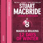 Maids a milking. 12 days of winter: crime at Christmas cover image cdn