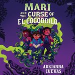 Mari and the Curse of El Cocodrilo cover image cdn