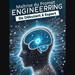 Mastering Prompt Engineering (AI) : From Beginner to Expert cover image cdn