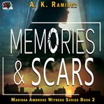 Memories & Scars : Marissa Ambrose Witness cover image cdn