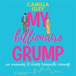 My Billionaire Grump : Billionaire Romance cover image cdn