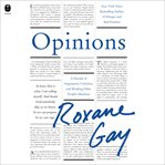 Opinions : A Decade of Arguments, Criticism, and Minding Other People's Business cover image cdn