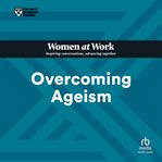 Overcoming Ageism : HBR Women at Work cover image cdn